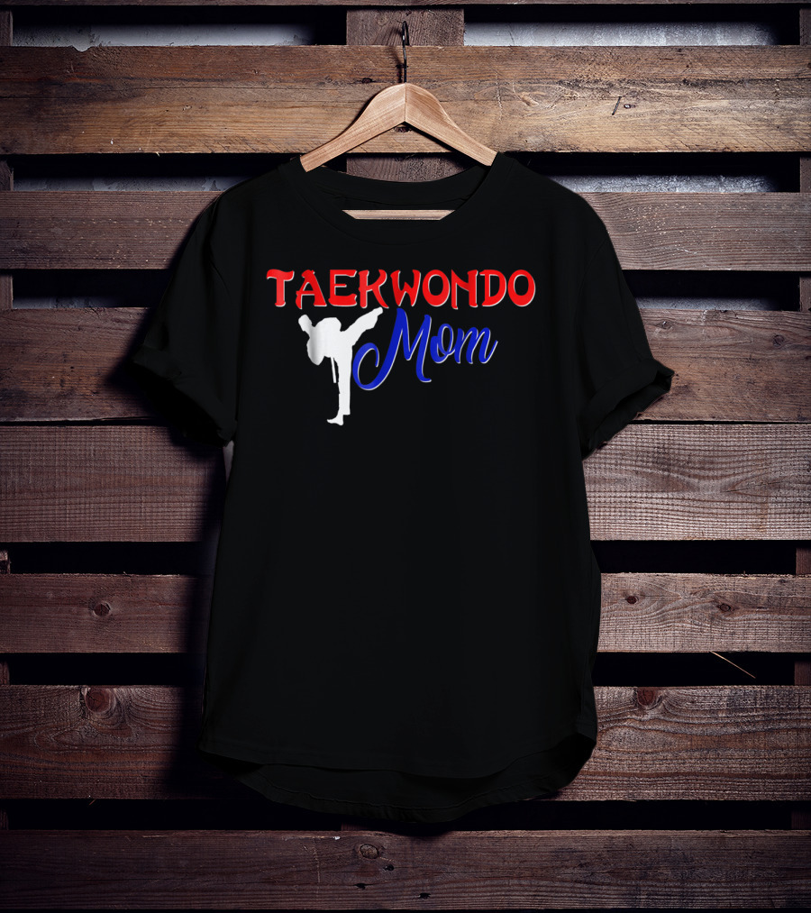 Taekwondo Mom Martial Arts Tae Kwon Do T-Shirt