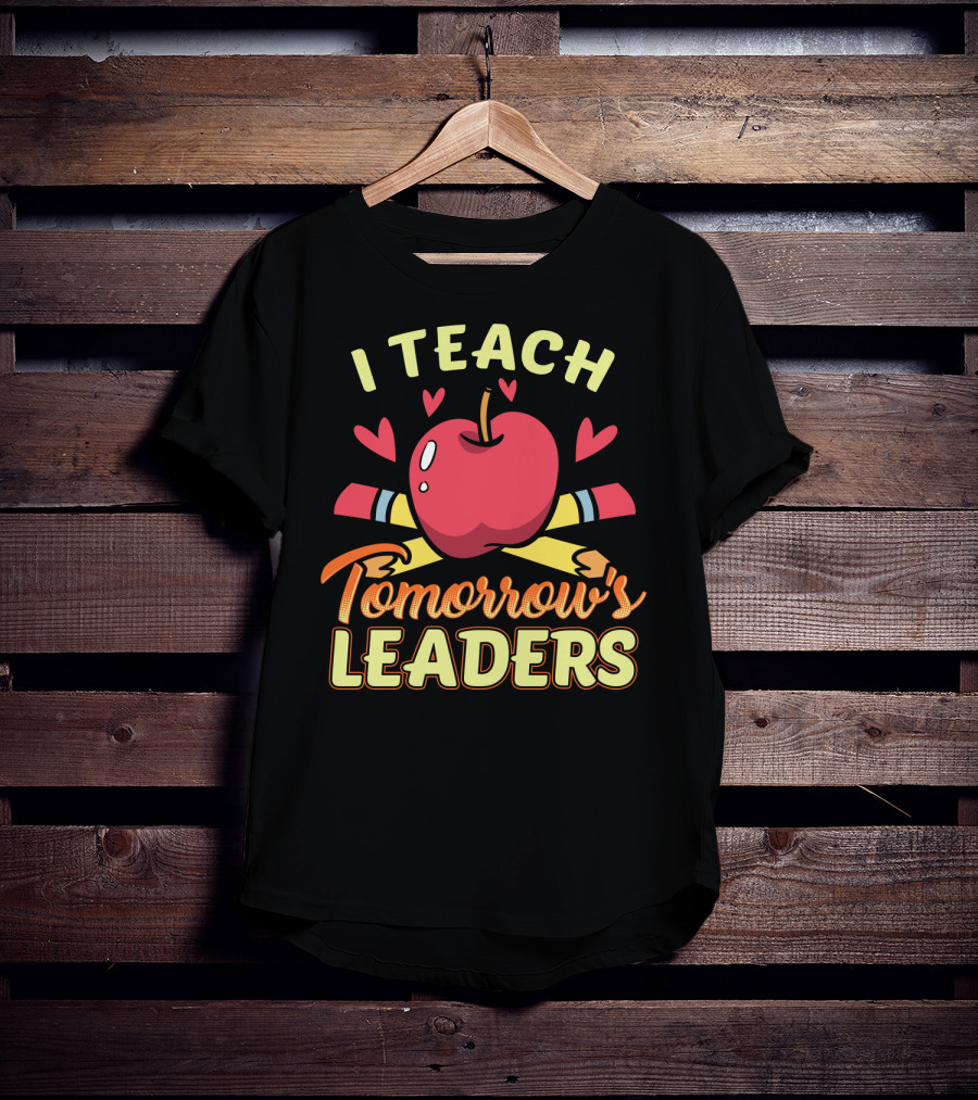 Teacher Mom I Teach Tomorrow's Leaders25 T-Shirt
