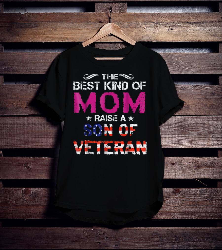 The Best Kind Of Mom Raise A Son Of Veteran USA Flag T-Shirt
