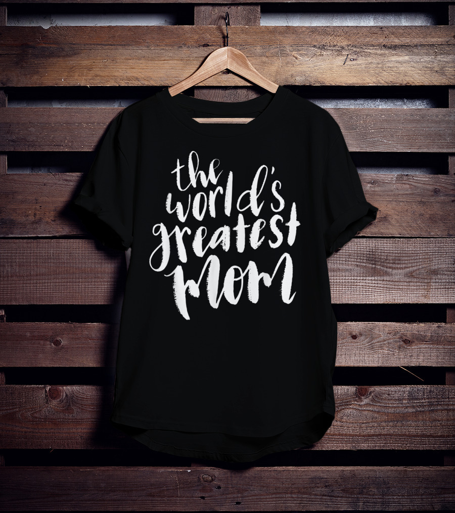 The World's Greatest Mom T-Shirt