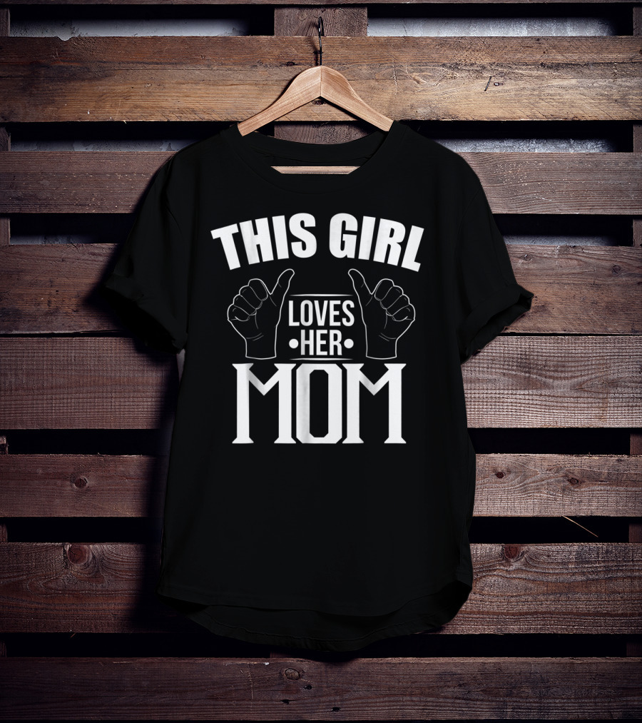 This Girl Loves Her Mom T-Shirt