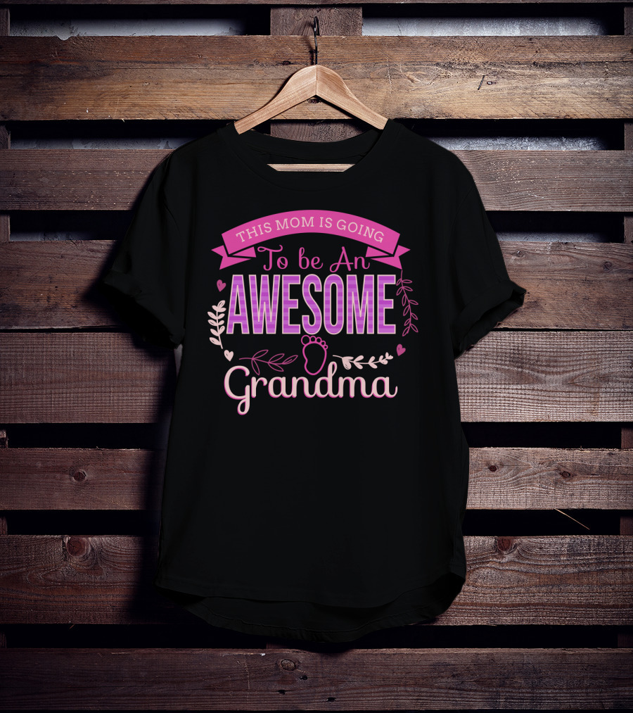 This Mom Is Going To Be An Awesome Grandma With Heart And Leaf Embellishments T-Shirt