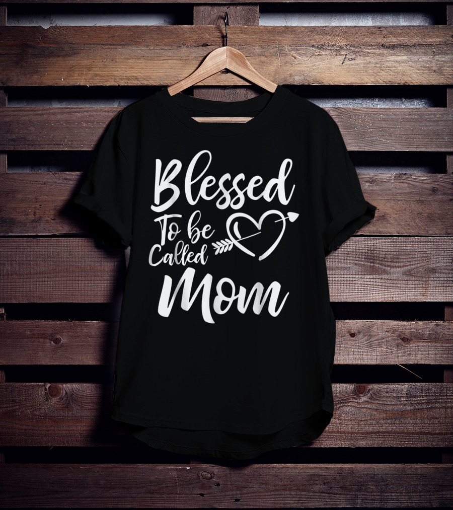 Blessed To Be Called Mom Heart Arrow T-Shirt