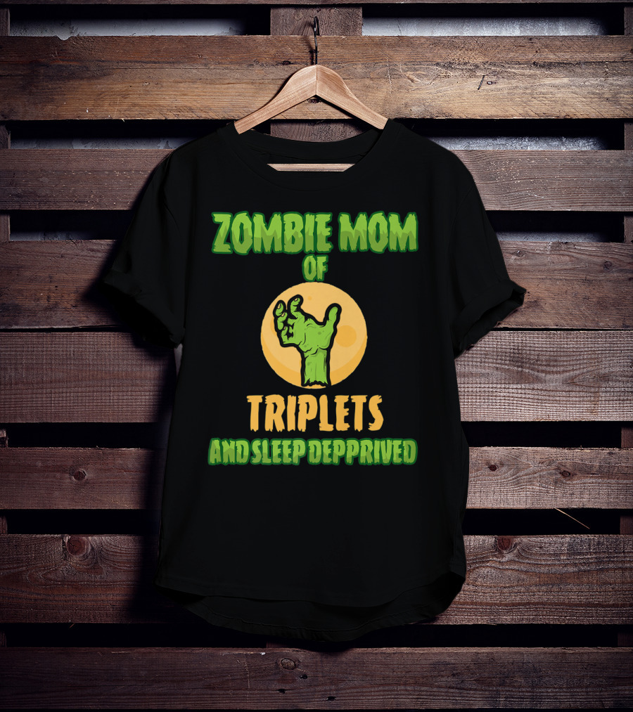 Zombie Mom Of Triplets And Sleep Deprived T-Shirt