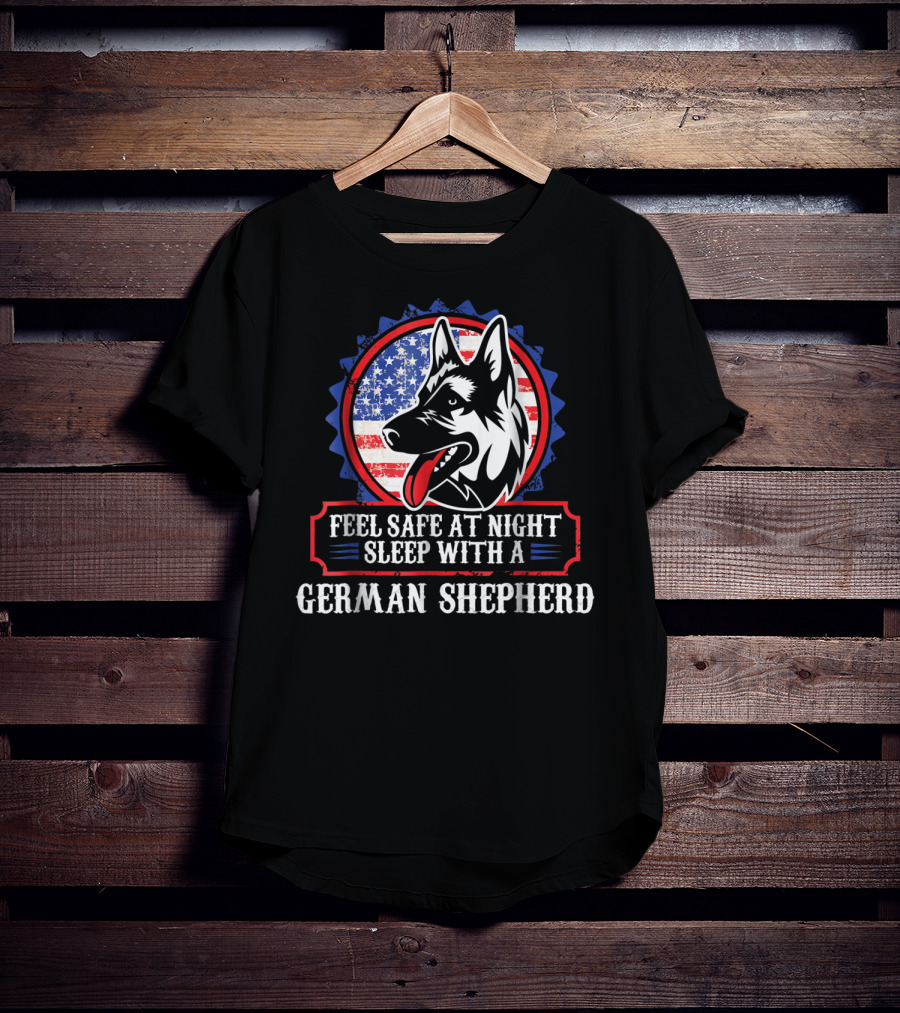 Feel Safe At Night Sleep With A German Shepherd For Dog Lovers Mom Or Dad T-Shirt