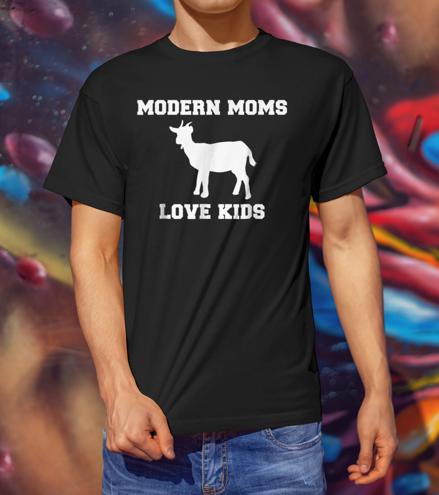Modern Moms Love Kids Goat Mom Farm Life Funny Joke T-Shirt