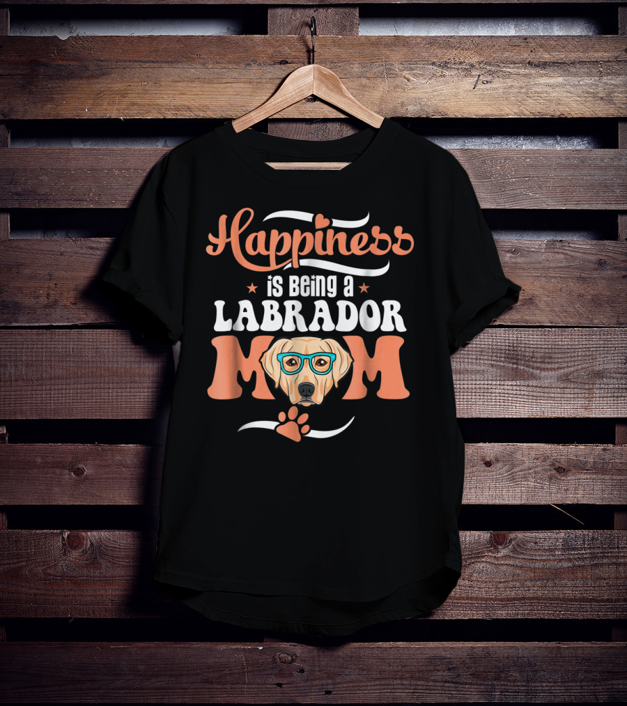 Happiness Is Being A Labrador Mom With Cute Funny Glasses And Paw T-Shirt