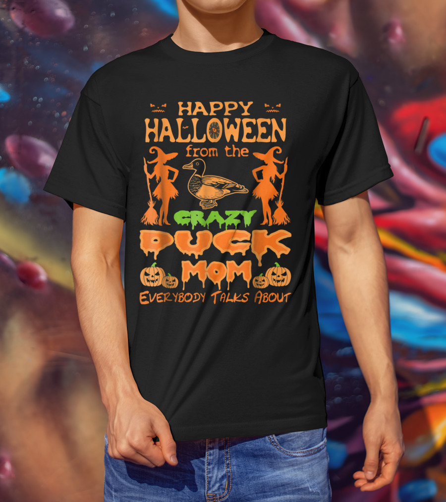 Happy Halloween From The Crazy Duck Mom Everybody Talks About T-Shirt
