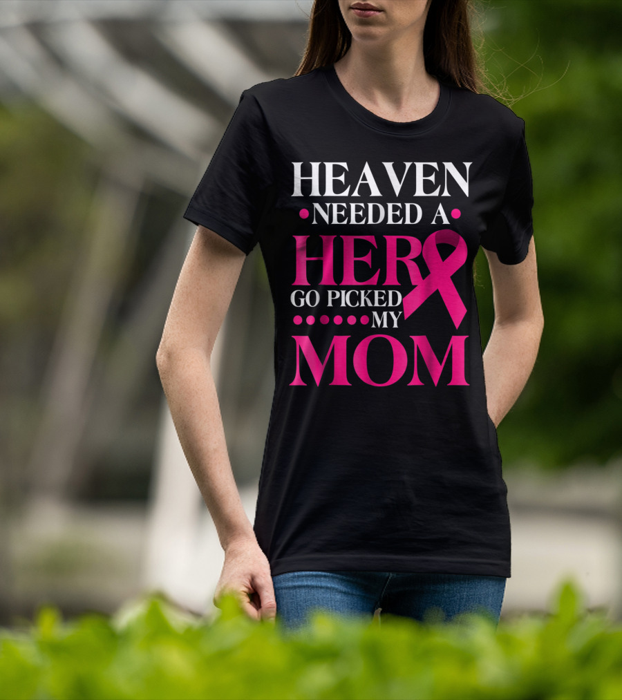 Heaven Needed A Hero God Picked My Mom Pink T-Shirt