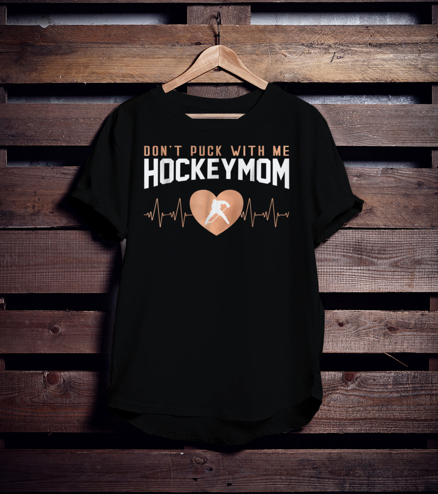 Don't Puck With Me Hockey Mom Rose Gold Heartbeat Hockey Player T-Shirt