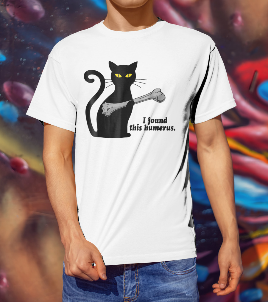 I Found This Humerus Funny Black Cat Mom Humourous Yellow Eyes Skeleton Bone T-Shirt