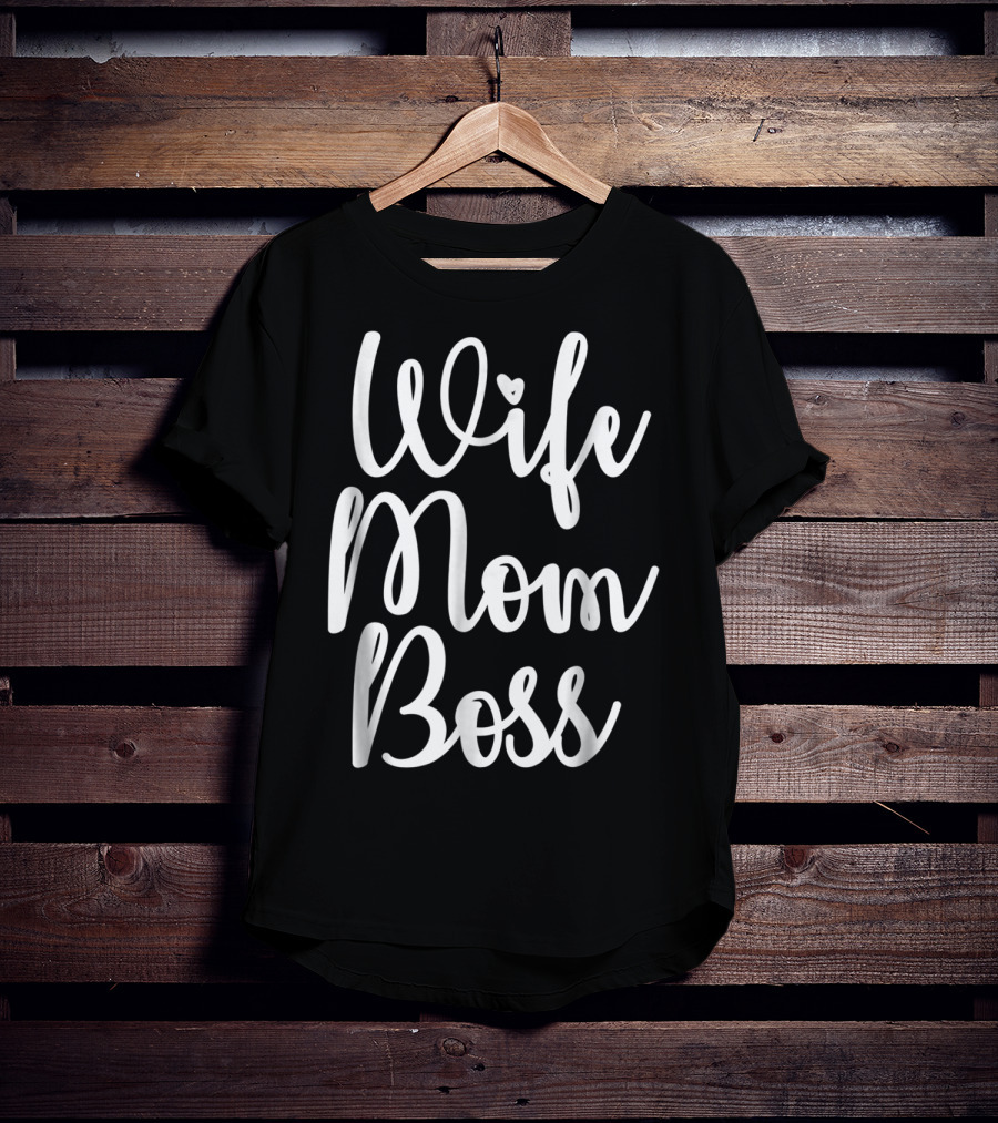 Wife Mom Boss Funny Party 14 T-Shirt