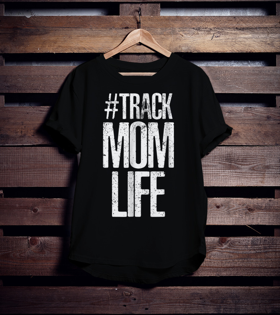 Track Mom Life Marathon T-Shirt