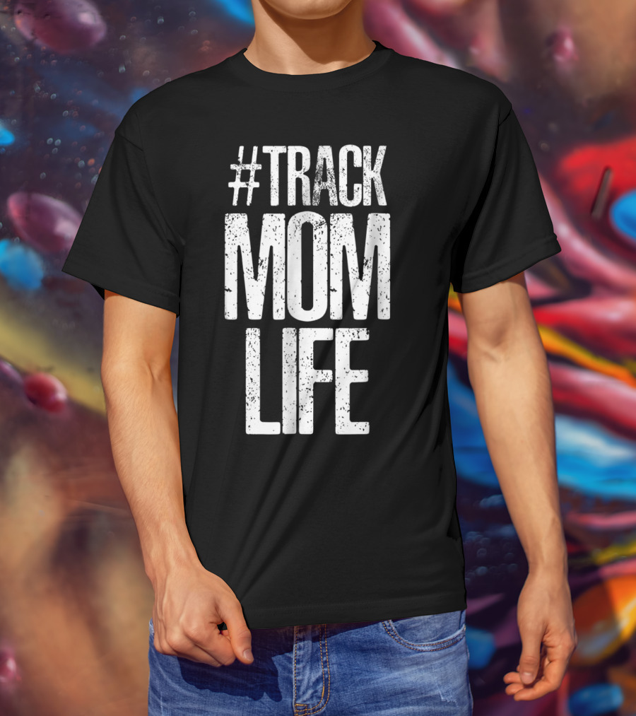 Track Mom Life Marathon T-Shirt