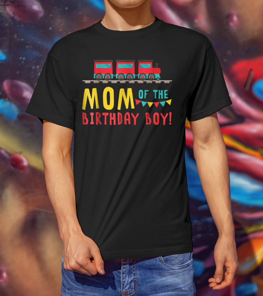 Mom Of The Birthday Boy Train T-Shirt