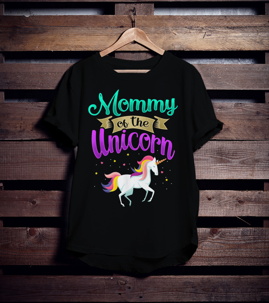 Mommy Of The Unicorn Rainbow Magic T-Shirt