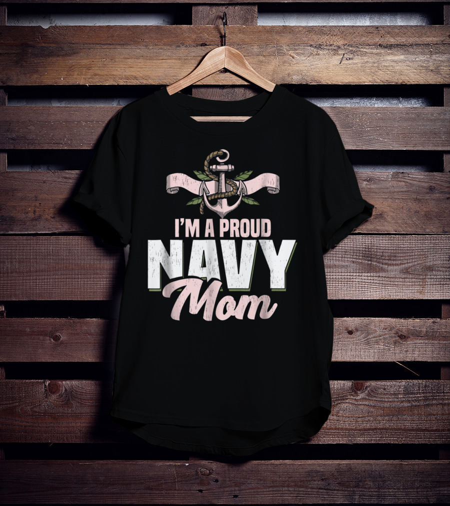 I'm A Proud Navy Mom With Anchor And Leaves T-Shirt