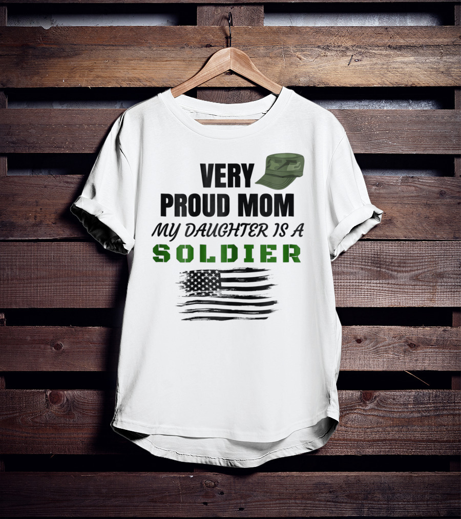 Very Proud Mom My Daughter Is A Soldier Camouflage Hat And American Flag T-Shirt