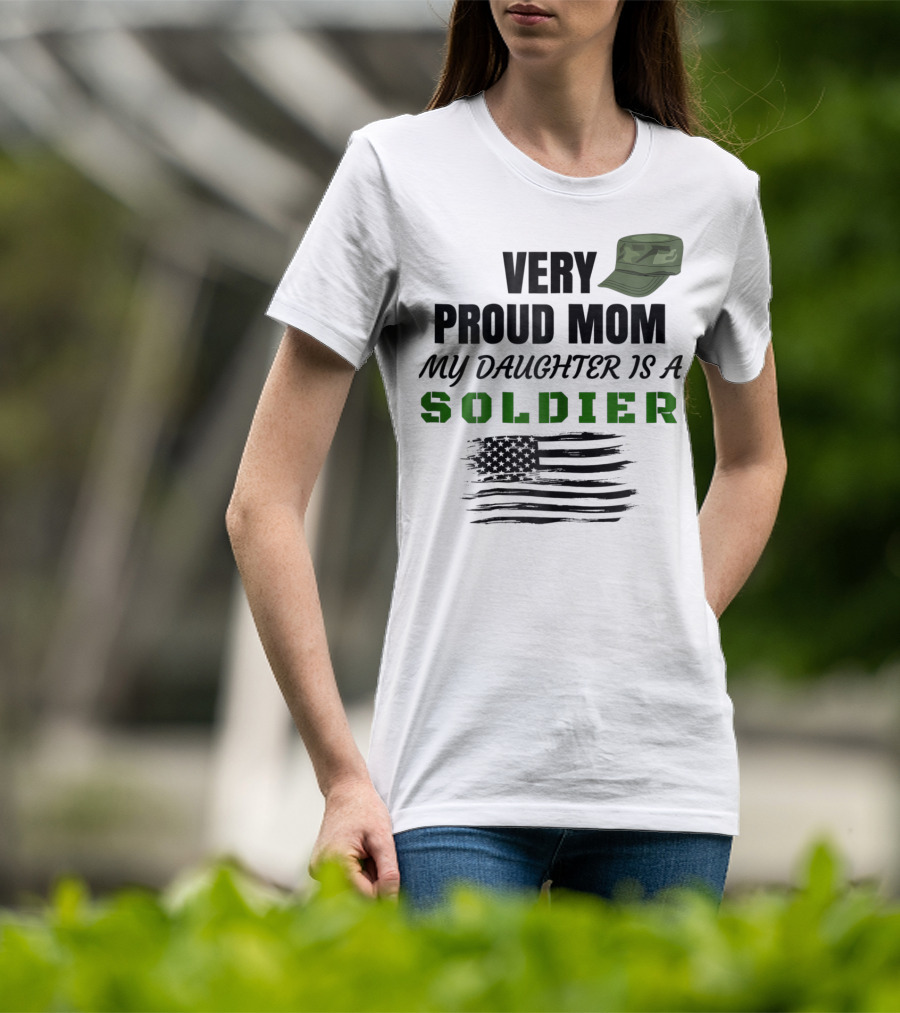 Very Proud Mom My Daughter Is A Soldier Camouflage Hat And American Flag T-Shirt