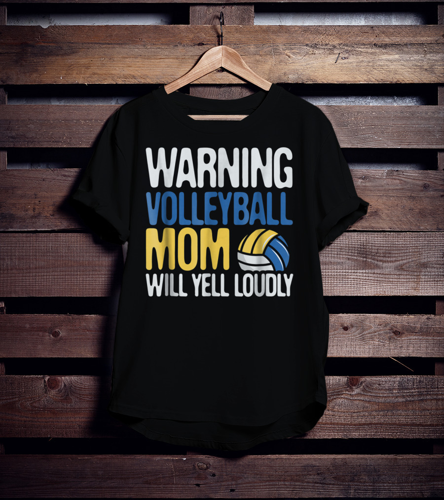 Warning Volleyball Mom Will Yell Loudly T-Shirt