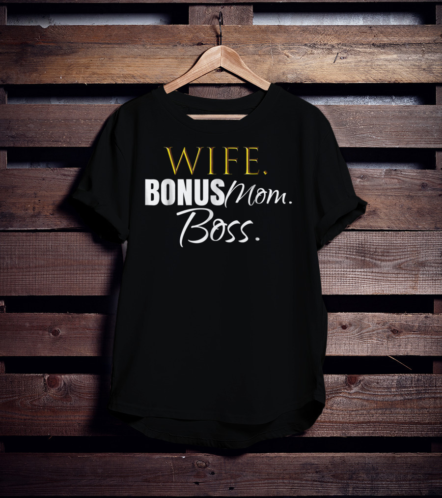 Wife Bonus Mom Boss Stepmom Wedding Cute Idea43 T-Shirt