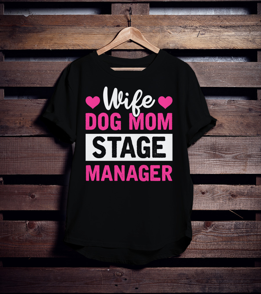 Wife Dog Mom Stage Manager With Hearts T-Shirt