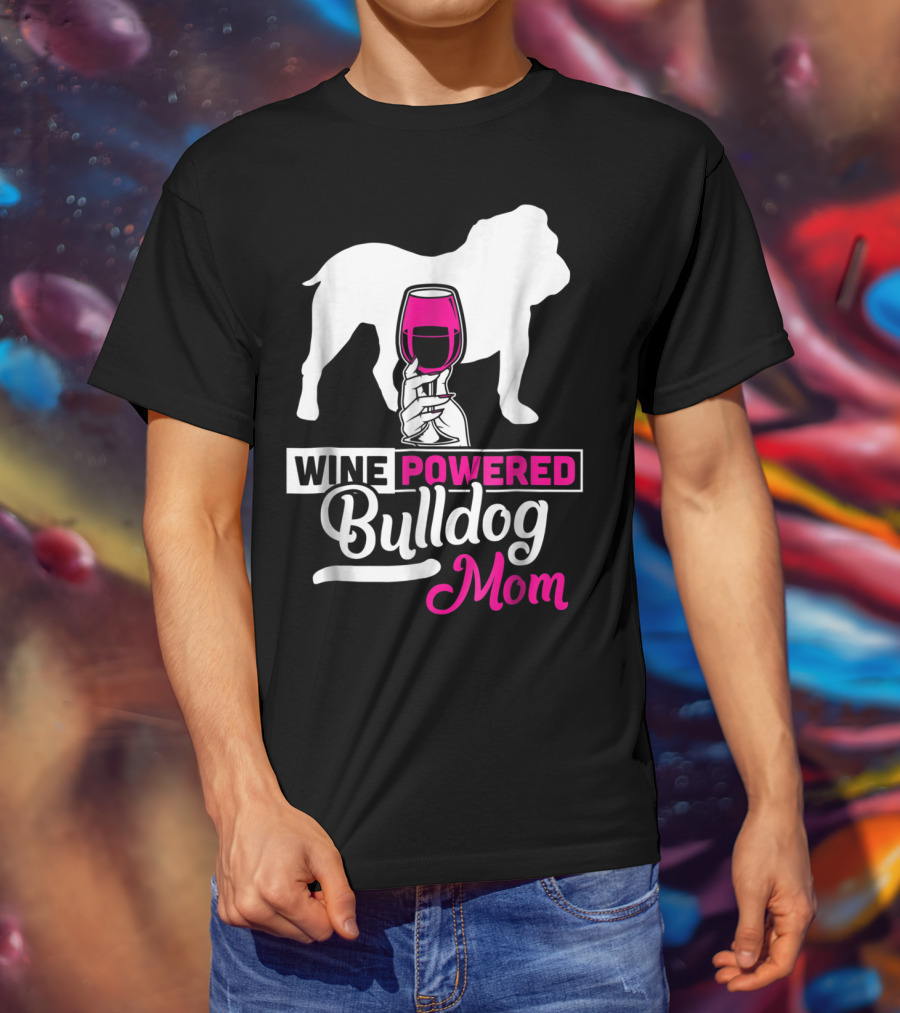 Wine Powered Bulldog Mom T-Shirt