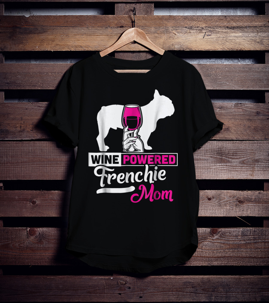 Wine Powered Frenchie Mom T-Shirt