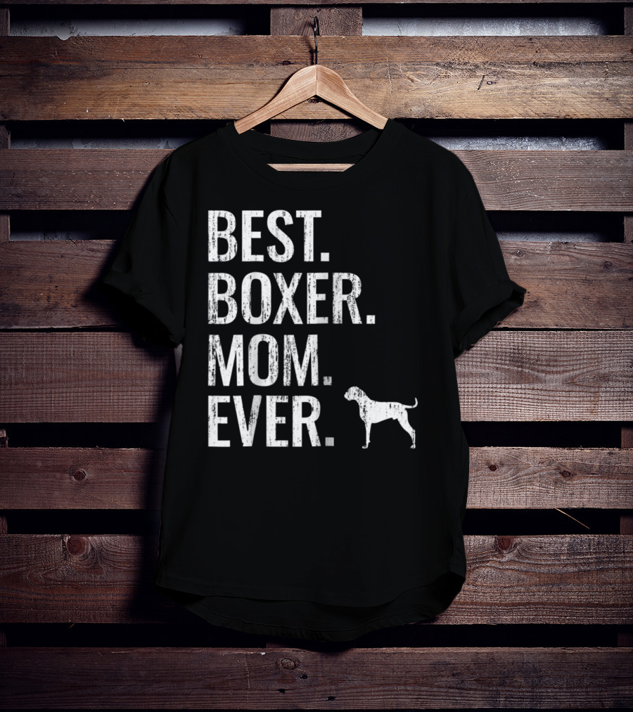 Best Boxer Mom Ever Cool Dog Owner T-Shirt