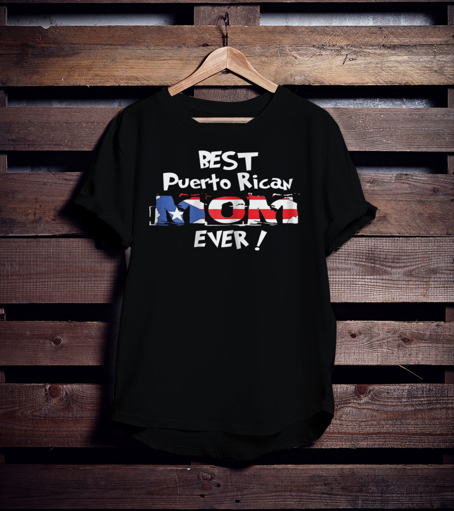 BEST Puerto Rican MOM EVER T-Shirt