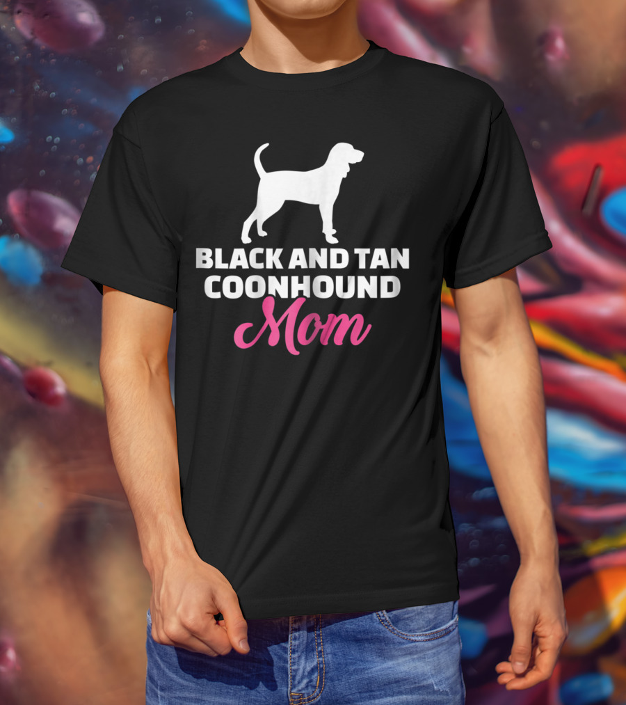 Black And Tan Coonhound Mom T-Shirt