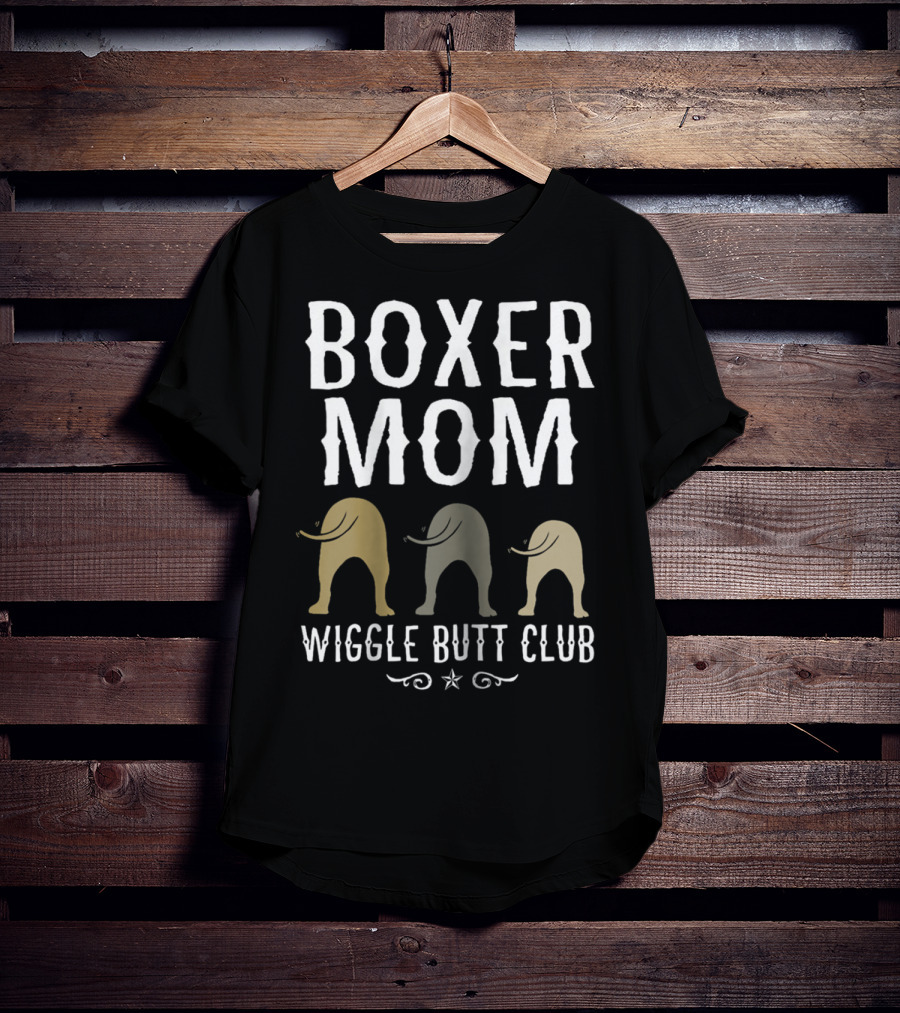 Boxer Mom Wiggle Butt Club Best Dog Lover Fun T-Shirt