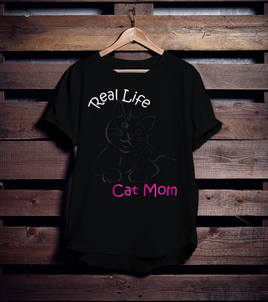 Real Life Cat Mom T-Shirt