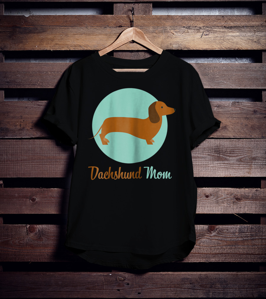 Dachshund Mom Weiner Dog Lover Mommy Tee62 T-Shirt