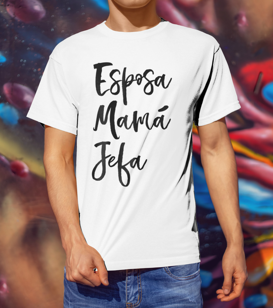 Esposa Mamá Jefa Spanish Wife Mom Boss99 T-Shirt