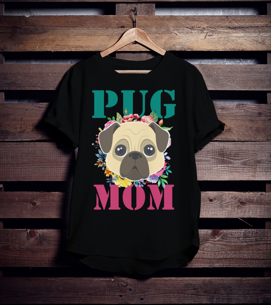 Pug Mom Floral Puppy Pet With Colorful Flowers T-Shirt