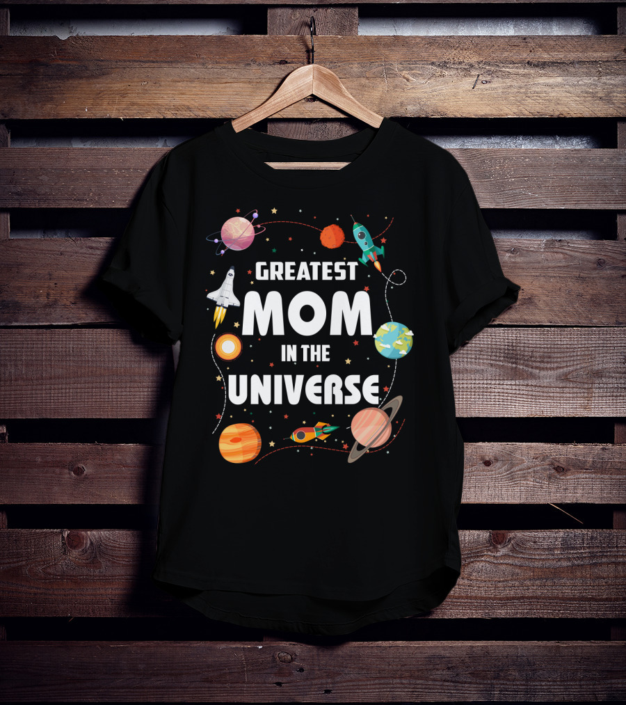 Greatest Mom In The Universe Rocket Space Planets T-Shirt
