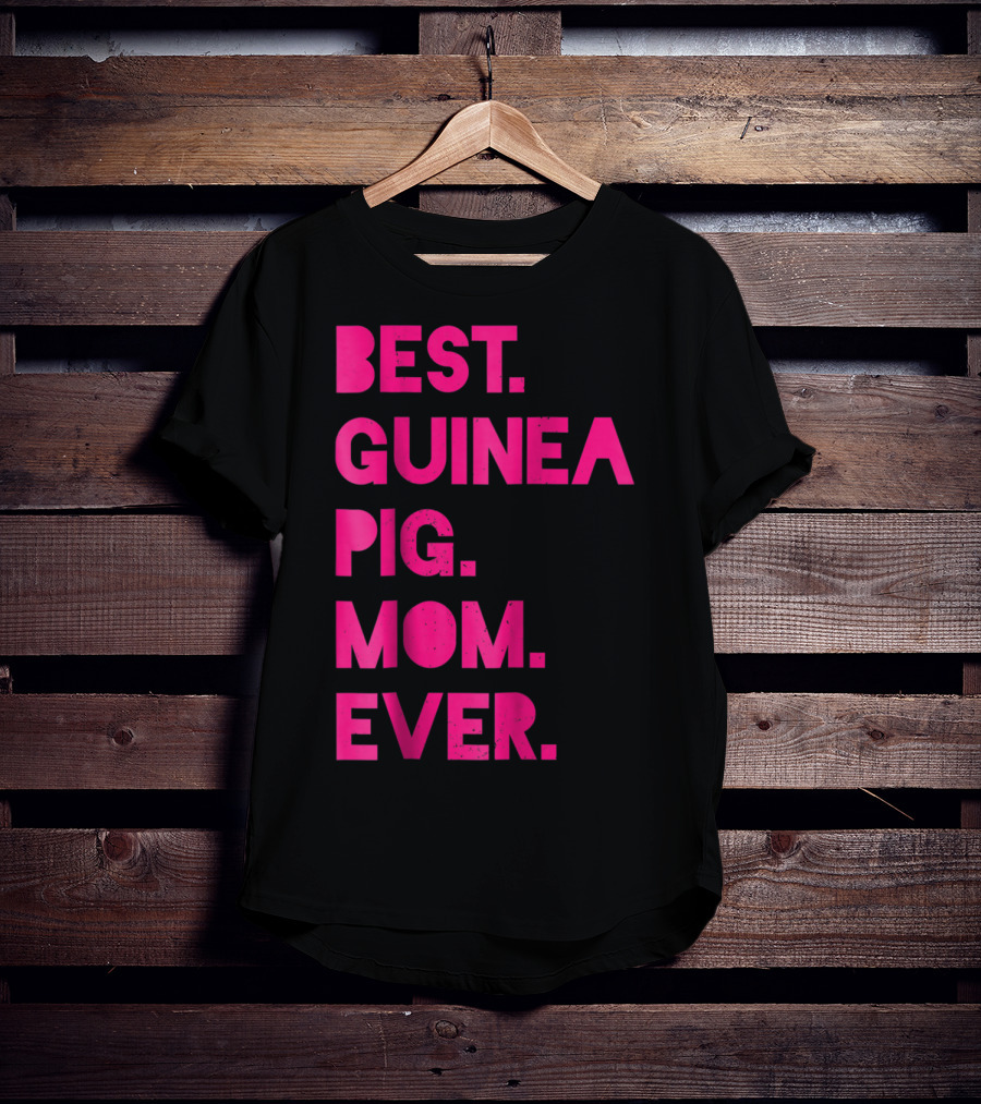 Best Guinea Pig Mom Ever Womens Pet Lover T-Shirt