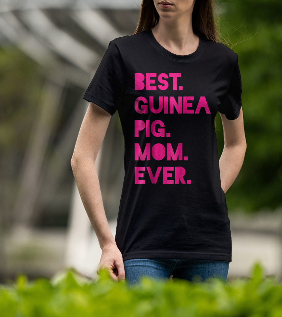 Best Guinea Pig Mom Ever Womens Pet Lover T-Shirt