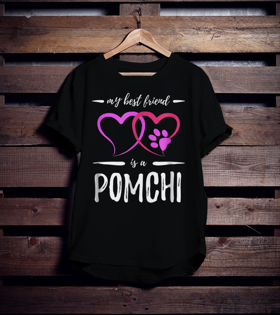 My Best Friend Is A Pomchi Dog Mom Funny Idea T-Shirt