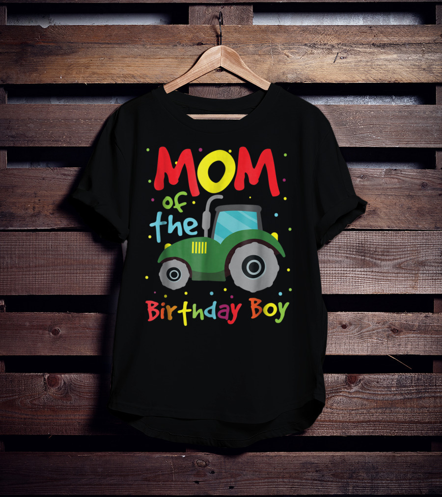 Mom Of The Birthday Boy Construction Party Tractor T-Shirt