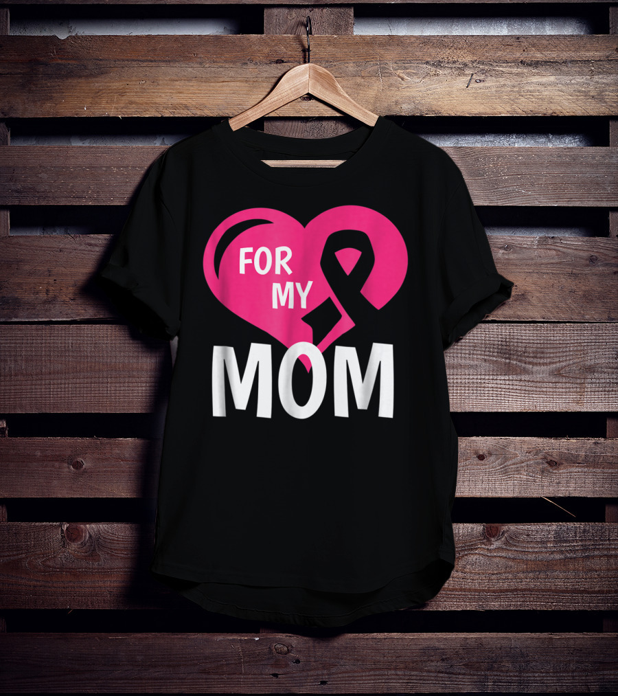 For My Breast Cancer Mom Pink Ribbon Heart T-Shirt