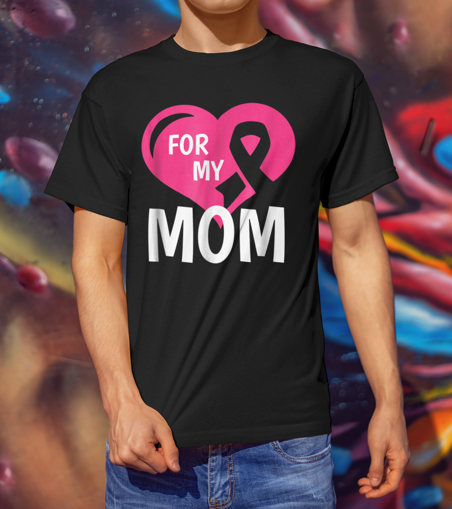For My Breast Cancer Mom Pink Ribbon Heart T-Shirt