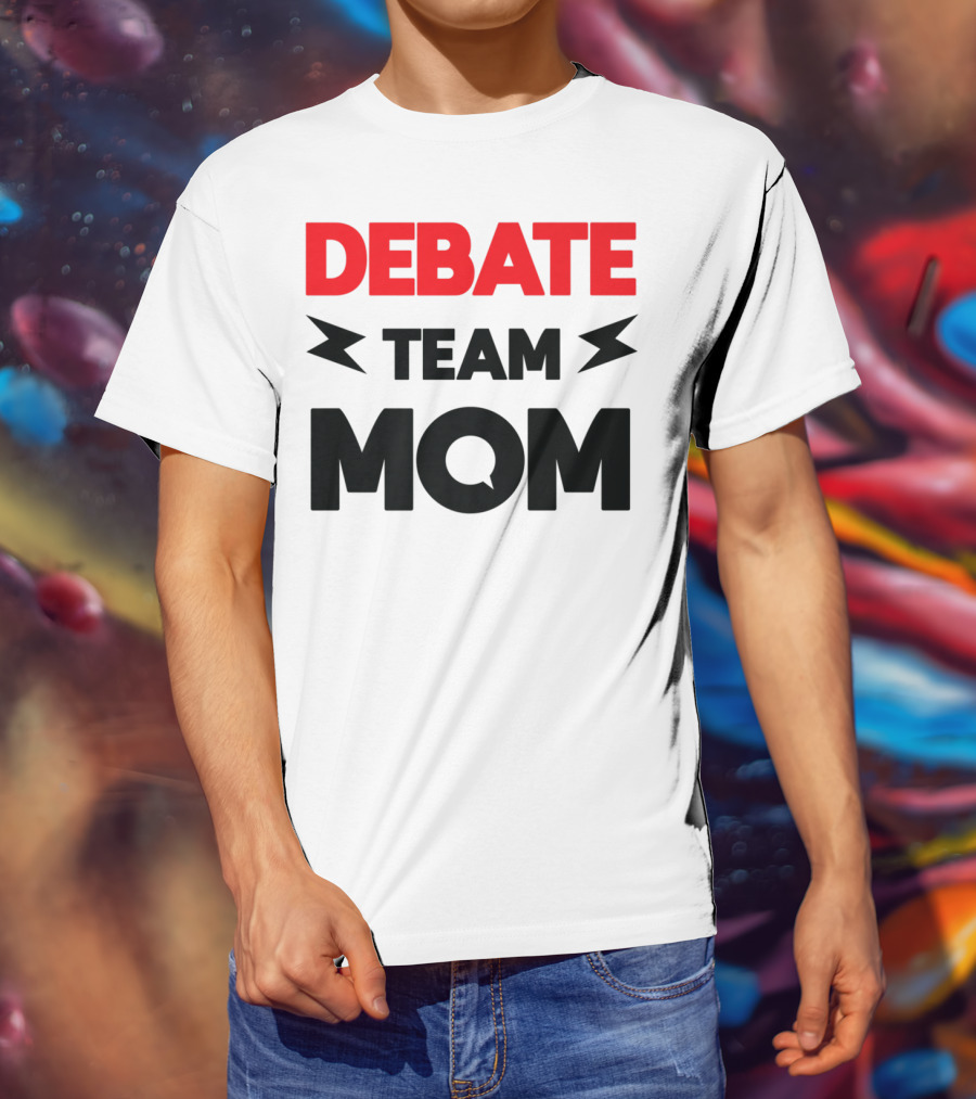 Debate Team Mom Supportive Enthusiast T-Shirt
