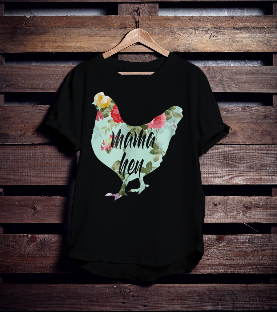 Mama Hen Floral Funny Birthday Idea For Mom T-Shirt
