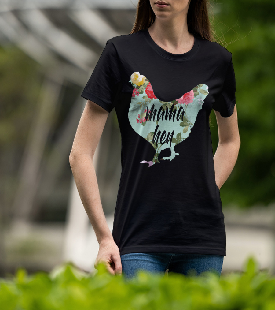 Mama Hen Floral Funny Birthday Idea For Mom T-Shirt