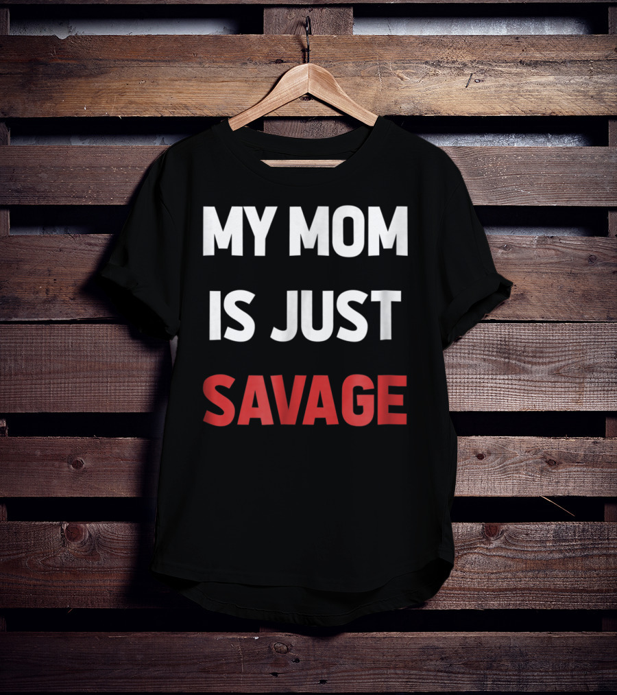 My Mom Is Just Savage Kids9 Funny T-Shirt