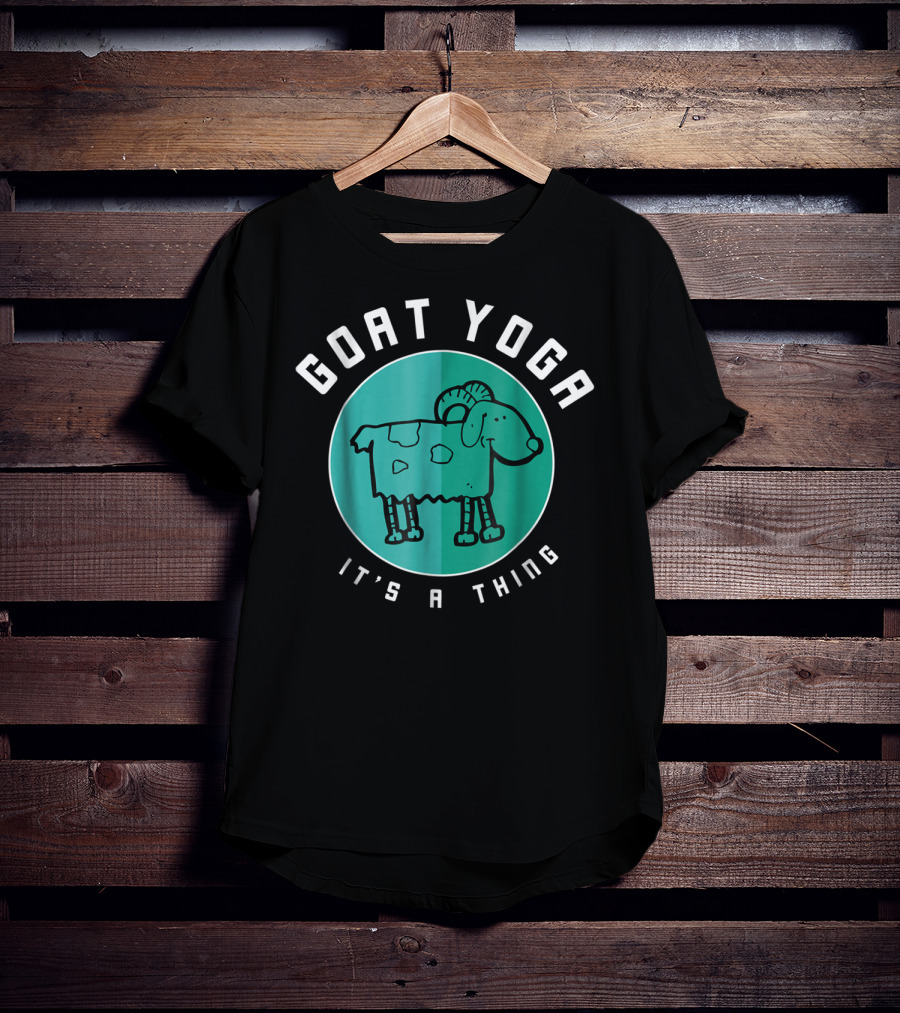 Goat Yoga It's A Thing T-Shirt