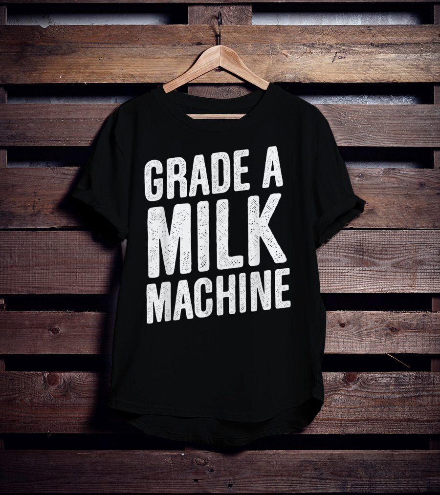 Grade A Milk Machine Vintage Style Funny Baby Feeding T-Shirt