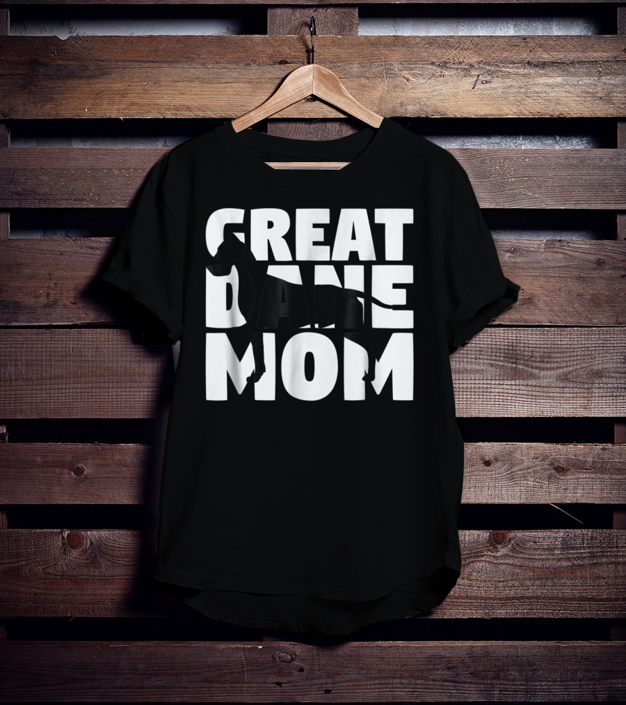 Great Dane Mom Great Dane Mother Dog Mom T-Shirt